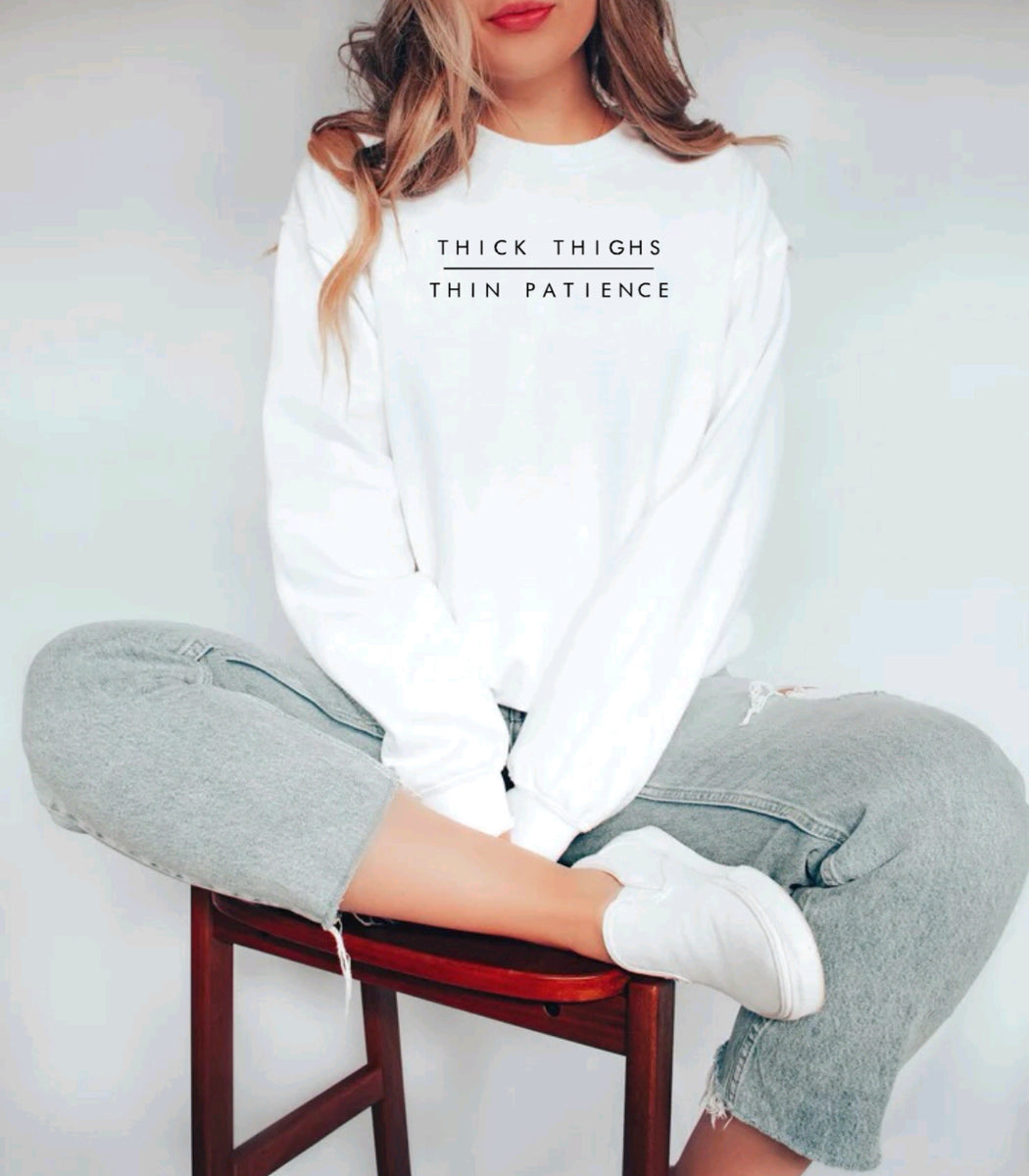  Thick Thighs Thin Patience Shirt - Thick Thighs Save