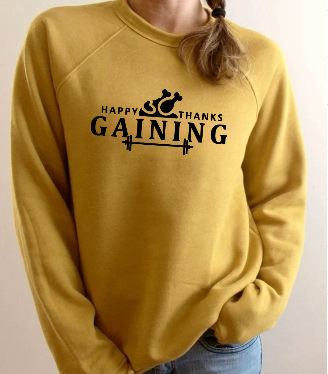 Happy Thanks Gaining Sweatshirt