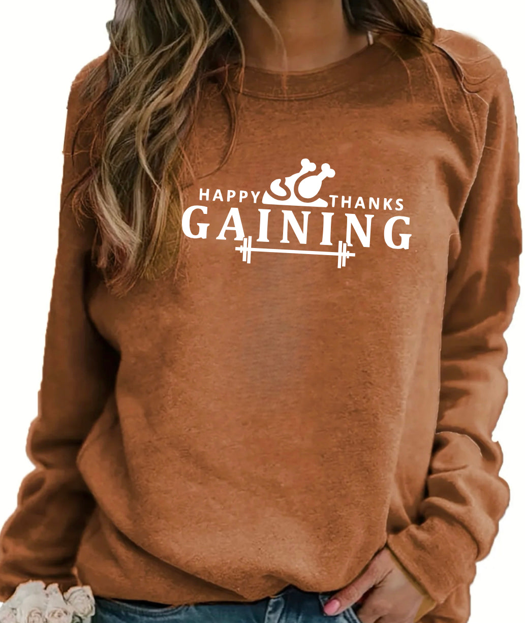 Happy Thanks Gaining Sweatshirt