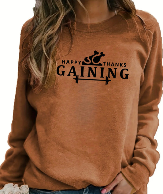 Happy Thanks Gaining Sweatshirt