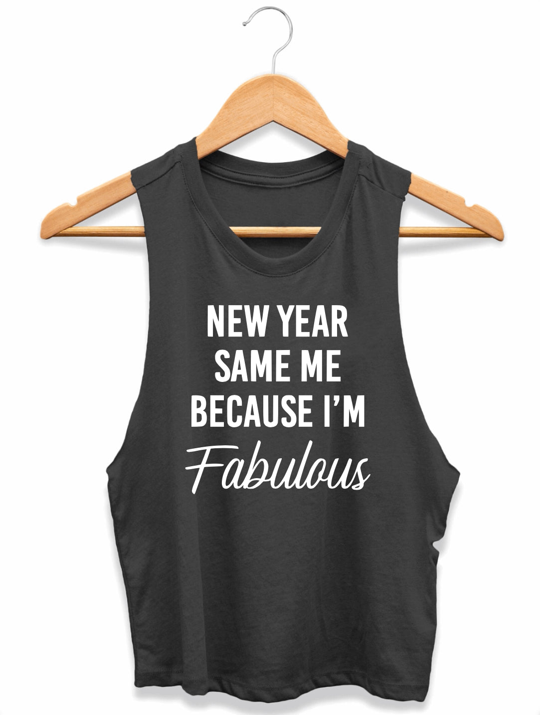 New Year Same Me Because I’m Fabulous