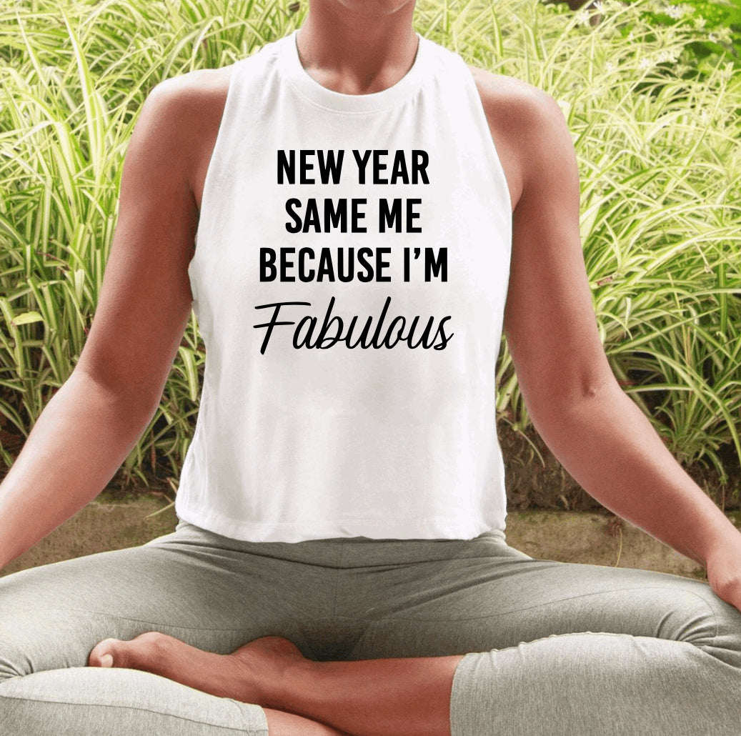 New Year Same Me Because I’m Fabulous