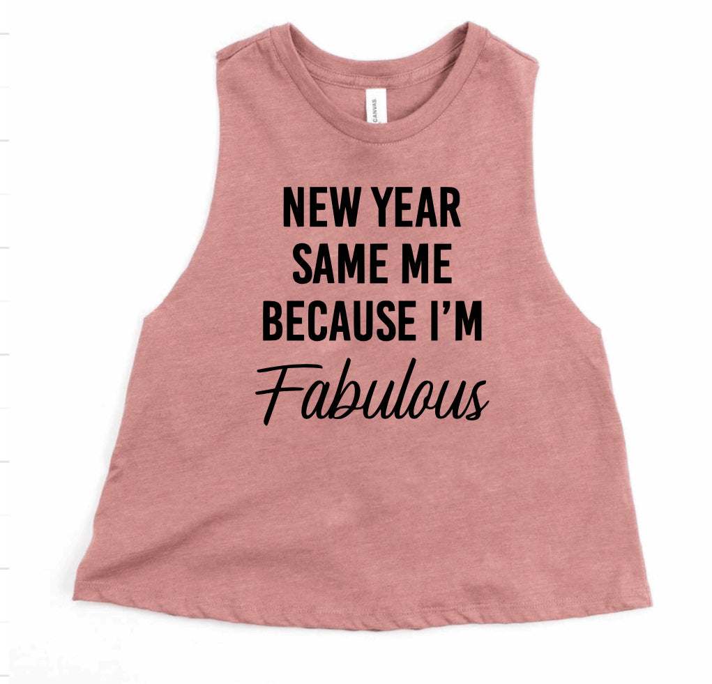 New Year Same Me Because I’m Fabulous