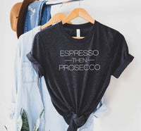 Espresso then Prosecco