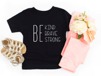Be Kind Brave Strong