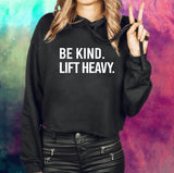 Be Kind. Lift Heavy. Cropped Hoodie