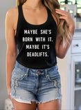 Maybe she’s born with it. Maybe it’s deadlifts.