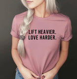 Lift Heavier. Love harder.