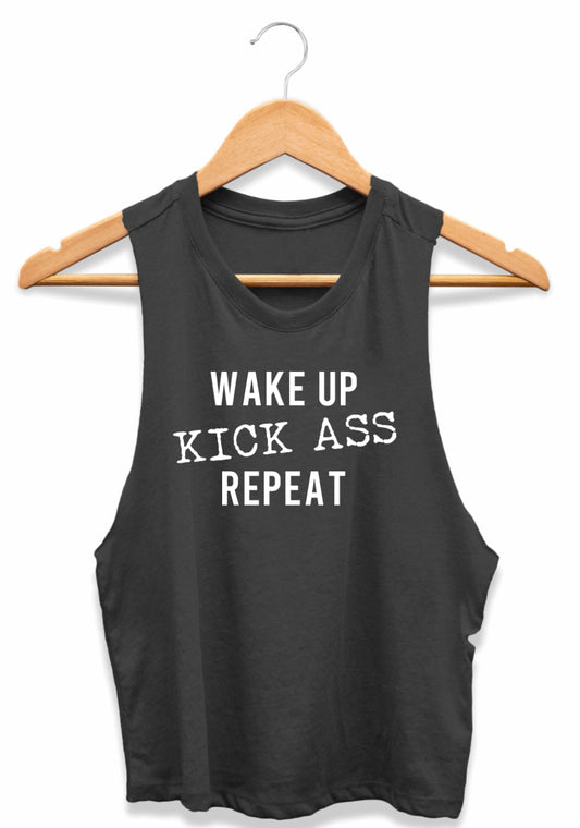 Wake up Kick ass Repeat