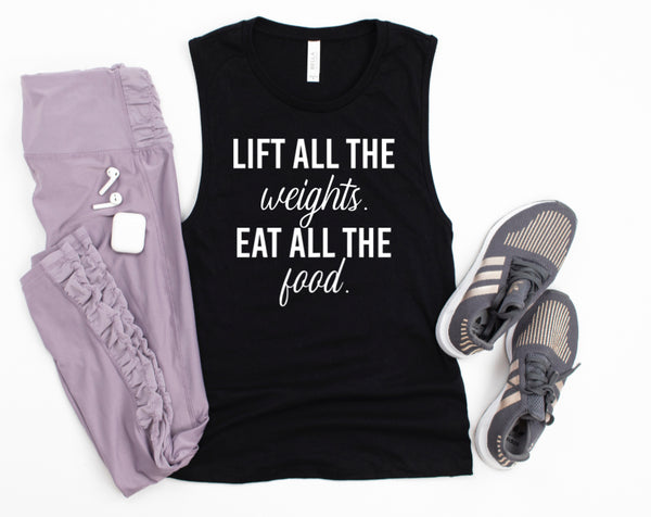 Lift all the weights. Eat all the food.