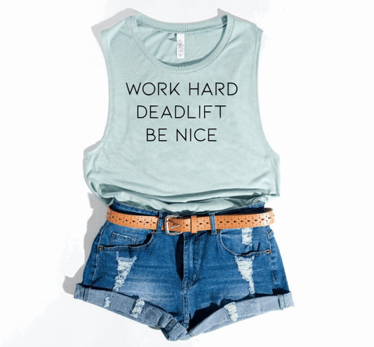 Work Hard. Deadlift. Be Nice.