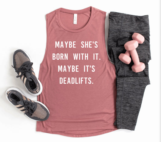 Maybe She’s Born With It. Maybe It’s Deadlifts.