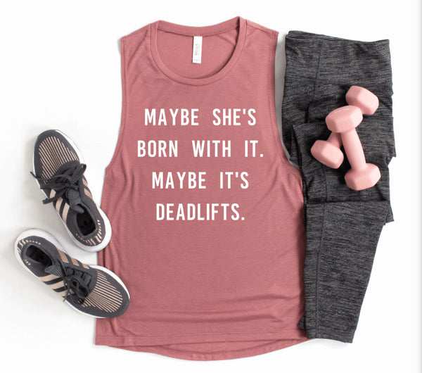 Maybe She’s Born With It. Maybe It’s Deadlifts.