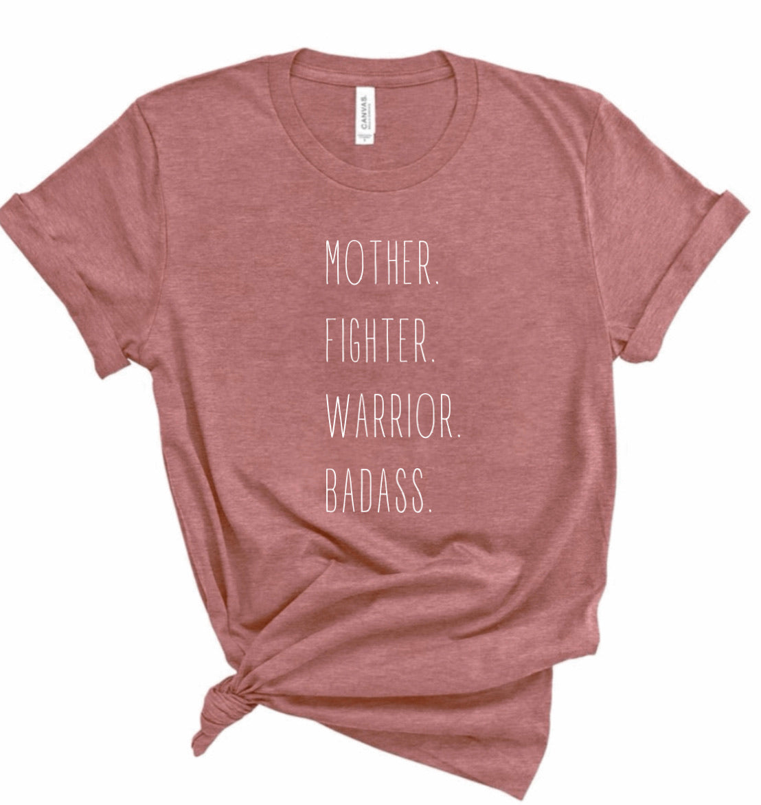 Mother. Fighter. Warrior. Badass.