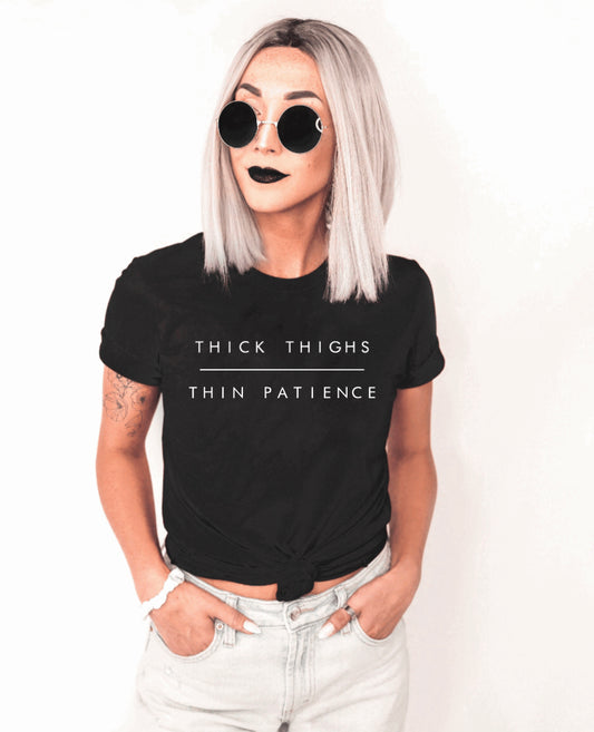 Thick Thighs Thin Patience