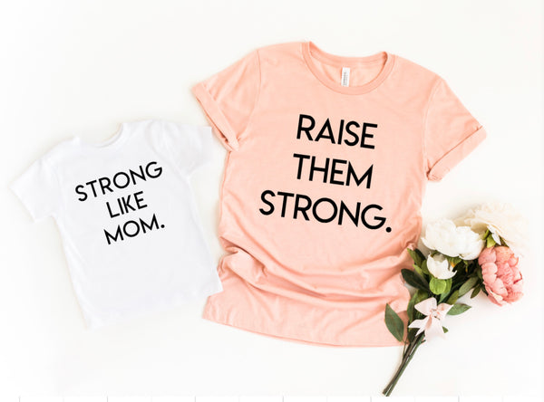 Raise Them Strong | Strong Like Mom