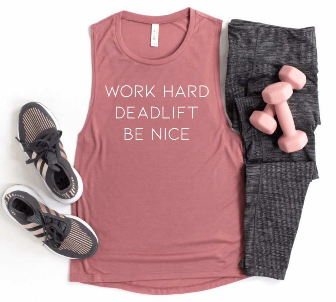 Work Hard. Deadlift. Be Nice.