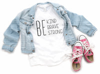 Be Kind Brave Strong