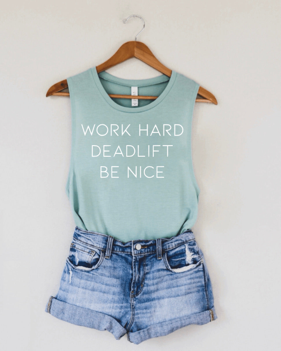 Work Hard. Deadlift. Be Nice.