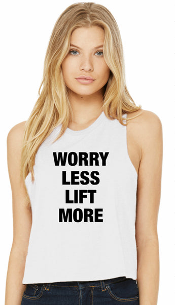 Worry less lift more