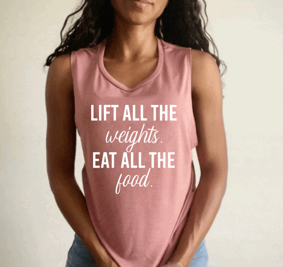 Lift all the weights. Eat all the food.