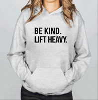 Be Kind. Lift Heavy.